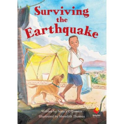 The Earthquake!  A Story of Survival and Love in the Face of Nature's Wrath