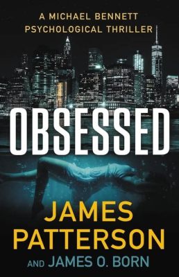 Obsession: Un Thriller Psicologico Avvolgente e Misterioso!