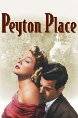  Peyton Place: Un piccolo paese americano tra segreti proibiti e amori tormentati!